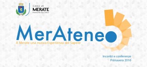 MerAteneo - Incontri e Conferenze Primavera 2016 @ AUDITORIUM COMUNALE | Merate | Lombardia | Italia